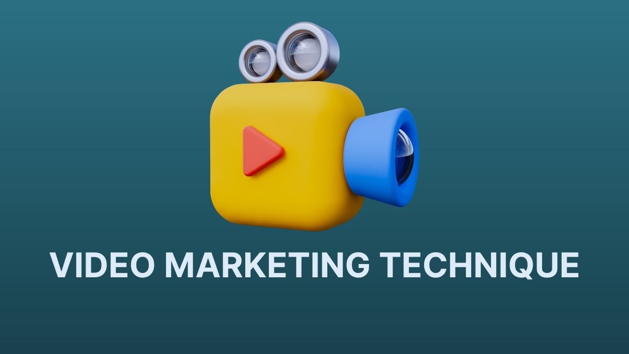 VIDEO MARKETING TECHNIQUE