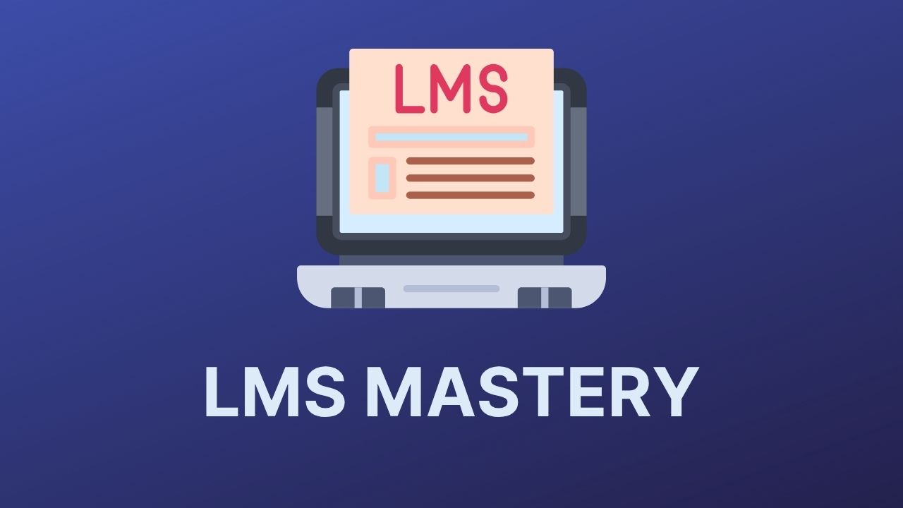 LMS MASTERY