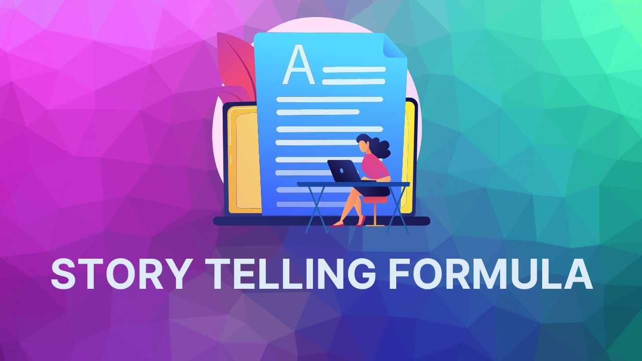 STORY TELLING FORMULA