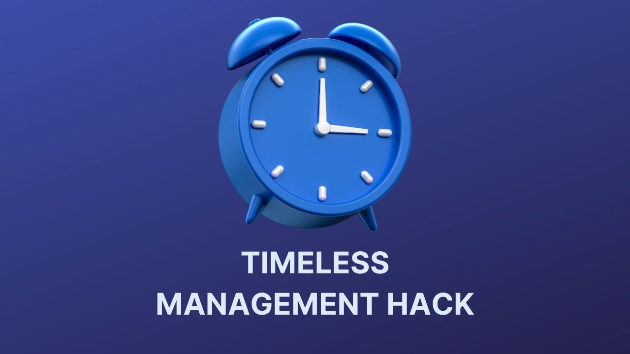 TIMELESS MANAGEMENT HACK